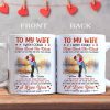 To My Wife I Wish I Could Turn Back The Clock Valentine Mug Personalized Gift TA29 890317 To My Wife I Wish I Could Turn Back The Clock Valentine Mug Personalized Gift TA29 890317