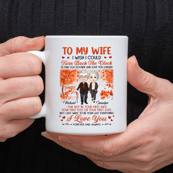 To My Wife I Wish I Could Turn Back The Clock Valentine Mug Personalized Gift TA29 890317 To My Wife I Wish I Could Turn Back The Clock Valentine Mug Personalized Gift TA29 890317