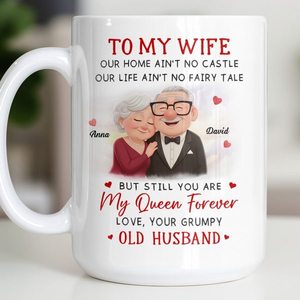 To My Wife You Are My Queen Forever Elderly Couple - Personalized Custom Coffee Mug - CPL1226_MG To My Wife You Are My Queen Forever Elderly Couple - Personalized Custom Coffee Mug - CPL1226_MG