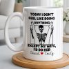 Today I Don't Feel Like Doing Anything Except My Wife - Personalized Custom Coffee Mug - CPL1306_MG Today I Don't Feel Like Doing Anything Except My Wife - Personalized Custom Coffee Mug - CPL1306_MG