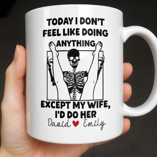Today I Don't Feel Like Doing Anything Except My Wife - Personalized Custom Coffee Mug - CPL1306_MG Today I Don't Feel Like Doing Anything Except My Wife - Personalized Custom Coffee Mug - CPL1306_MG