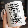 Today I Don't Feel Like Doing Anything Except My Wife - Personalized Custom Coffee Mug - CPL1306_MG Today I Don't Feel Like Doing Anything Except My Wife - Personalized Custom Coffee Mug - CPL1306_MG