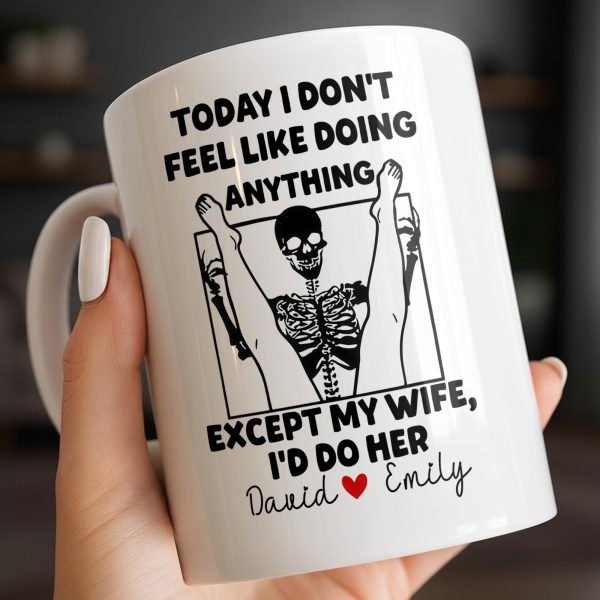 Today I Don't Feel Like Doing Anything Except My Wife - Personalized Custom Coffee Mug - CPL1306_MG Today I Don't Feel Like Doing Anything Except My Wife - Personalized Custom Coffee Mug - CPL1306_MG
