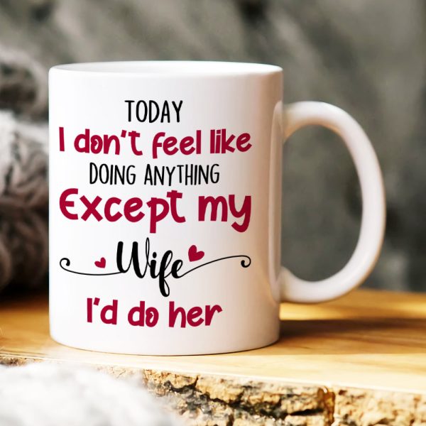 Today I Don't Feel Like Doing Anything, Personalized Mug, Naughty Gift For Couple Today I Don't Feel Like Doing Anything, Personalized Mug, Naughty Gift For Couple