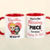 Together We Just Fit - You Are My Missing Piece, Personalized Couple Puzzle Accent Mug Together We Just Fit - You Are My Missing Piece, Personalized Couple Puzzle Accent Mug