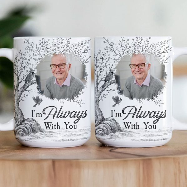 Toile De Jouy Memorial I'm Always With You - Personalized Photo Mug Toile De Jouy Memorial I'm Always With You - Personalized Photo Mug