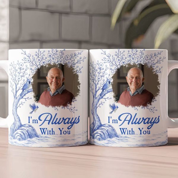 Toile De Jouy Memorial I'm Always With You - Personalized Photo Mug Toile De Jouy Memorial I'm Always With You - Personalized Photo Mug