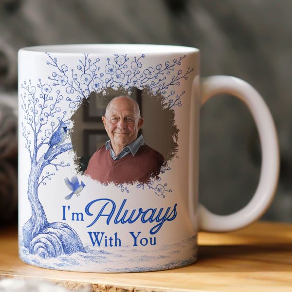 Toile De Jouy Memorial I'm Always With You - Personalized Photo Mug Toile De Jouy Memorial I'm Always With You - Personalized Photo Mug