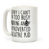 Too Busy Being An Introverted Theatre Kid Coffee Mug Too Busy Being An Introverted Theatre Kid Coffee Mug