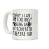 Too Busy Being An Introverted Theatre Kid Coffee Mug Too Busy Being An Introverted Theatre Kid Coffee Mug