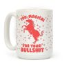 Too Magical For Your Bullshit Coffee Mug Too Magical For Your Bullshit Coffee Mug