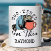 Too Tired For This Funny Raccoon Personalized Mug, Retro Snarky Coffee Gift with Custom Name Too Tired For This Funny Raccoon Personalized Mug, Retro Snarky Coffee Gift with Custom Name