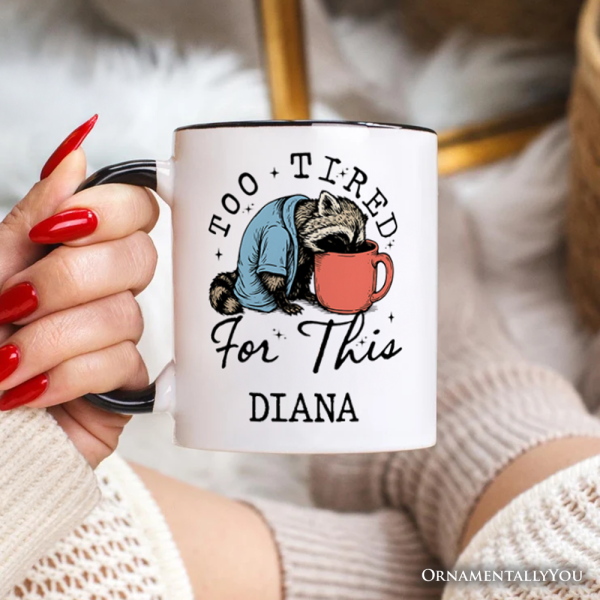 Too Tired For This Funny Raccoon Personalized Mug, Retro Snarky Coffee Gift with Custom Name Too Tired For This Funny Raccoon Personalized Mug, Retro Snarky Coffee Gift with Custom Name