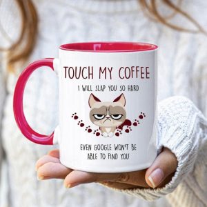 Touch My Coffee I Will Slap You So Hard Rude Cat - Accent Ceramic Mug