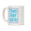 Trans Fairy Queen Coffee Mug Trans Fairy Queen Coffee Mug