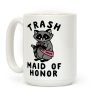 Trash Maid of Honor Raccoon Bachelorette Party Coffee Mug Trash Maid of Honor Raccoon Bachelorette Party Coffee Mug