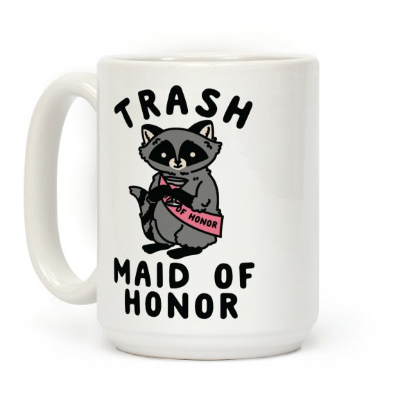 Trash Maid of Honor Raccoon Bachelorette Party Coffee Mug Trash Maid of Honor Raccoon Bachelorette Party Coffee Mug
