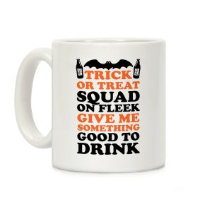 Trick Or Treat Squad On Fleek Give Me Something Good To Drink Coffee Mug