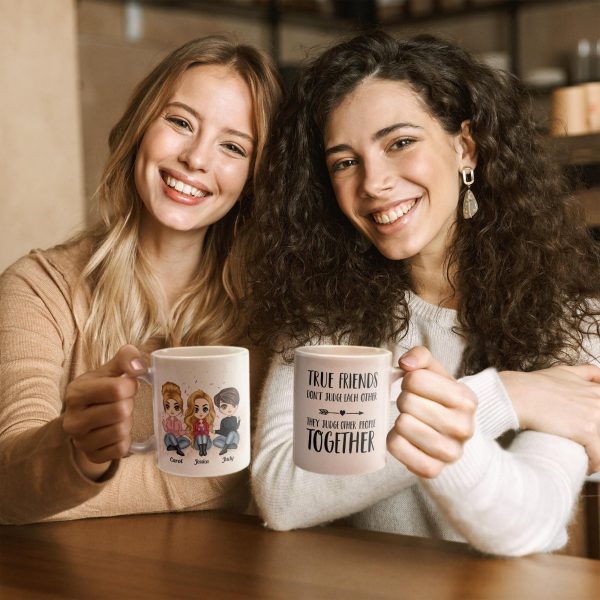 True Friends Don't Judge Each Other - Personalized Mug - Birthday & Christmas Gift For Bestie, Best Friend, BFF True Friends Don't Judge Each Other - Personalized Mug - Birthday & Christmas Gift For Bestie, Best Friend, BFF