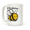 Try Me, Beetch - Bee Coffee Mug Try Me, Beetch - Bee Coffee Mug