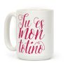 Tu Es Mon Totino Coffee Mug Tu Es Mon Totino Coffee Mug