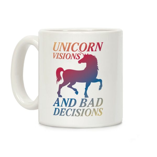Unicorn Visions and Bad Decisions Coffee Mug Unicorn Visions and Bad Decisions Coffee Mug