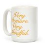 Very Demure. Very Mindful. Coffee Mug