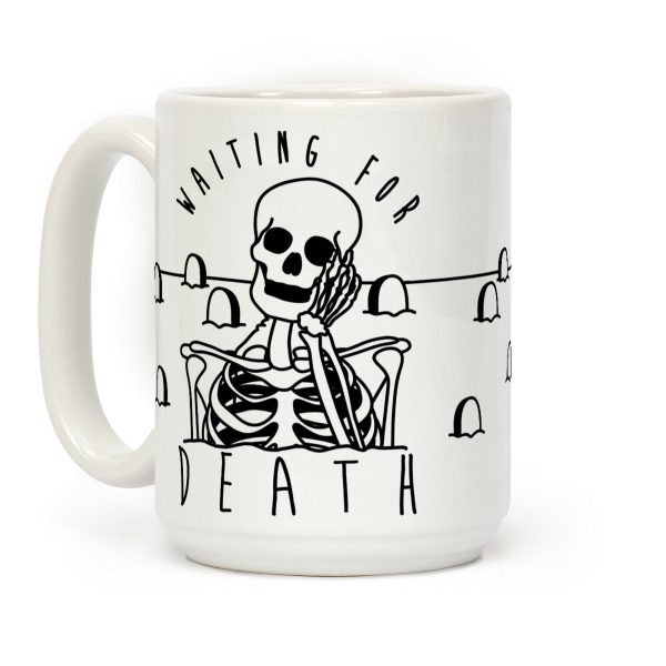Waiting For Death Coffee Mug