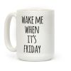 Wake Me When It's Friday Coffee Mug Wake Me When It's Friday Coffee Mug