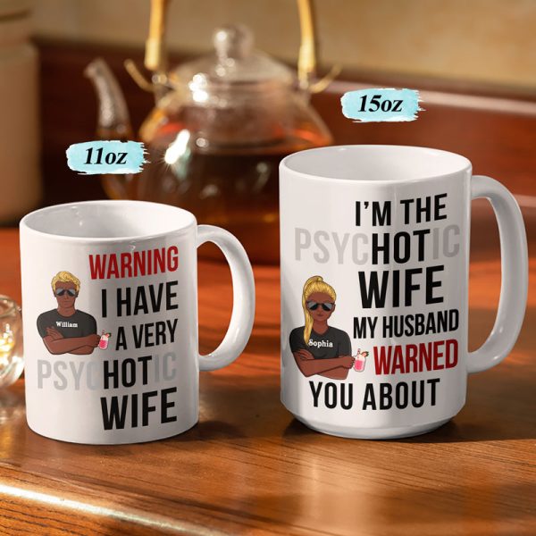 Warning Psychotic Hot Wife Husband - Couple Gift - Personalized Custom White Edge-to-Edge Mug Warning Psychotic Hot Wife Husband - Couple Gift - Personalized Custom White Edge-to-Edge Mug