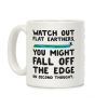 Watch Out Flat Earthers Coffee Mug Watch Out Flat Earthers Coffee Mug