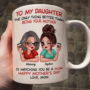 Watching You Be A Mom - Personalized Mug - Heartfelt Gift For Daughter