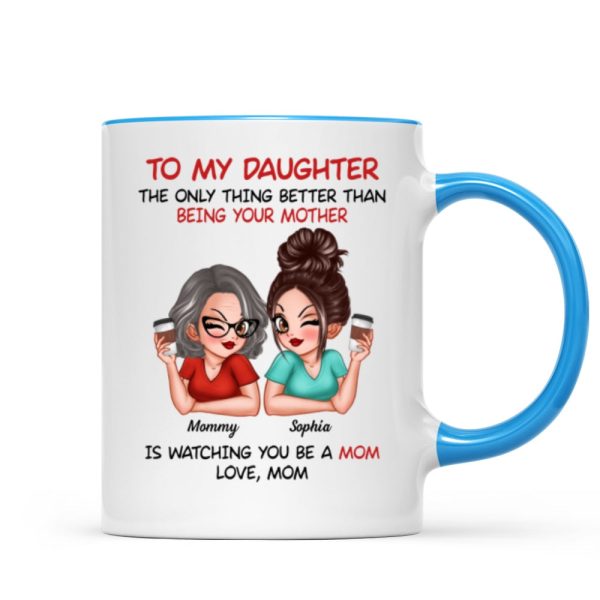 Watching You Be A Mom - Personalized Mug - Heartfelt Gift For Daughter Watching You Be A Mom - Personalized Mug - Heartfelt Gift For Daughter