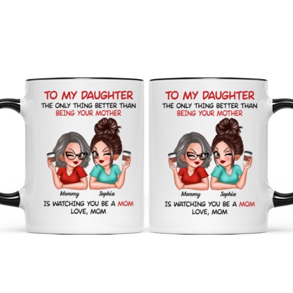 Watching You Be A Mom - Personalized Mug - Heartfelt Gift For Daughter Watching You Be A Mom - Personalized Mug - Heartfelt Gift For Daughter