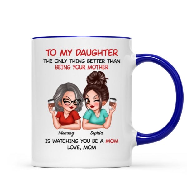 Watching You Be A Mom - Personalized Mug - Heartfelt Gift For Daughter Watching You Be A Mom - Personalized Mug - Heartfelt Gift For Daughter