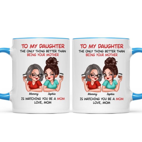 Watching You Be A Mom - Personalized Mug - Heartfelt Gift For Daughter Watching You Be A Mom - Personalized Mug - Heartfelt Gift For Daughter
