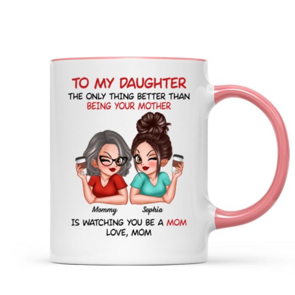Watching You Be A Mom - Personalized Mug - Heartfelt Gift For Daughter Watching You Be A Mom - Personalized Mug - Heartfelt Gift For Daughter