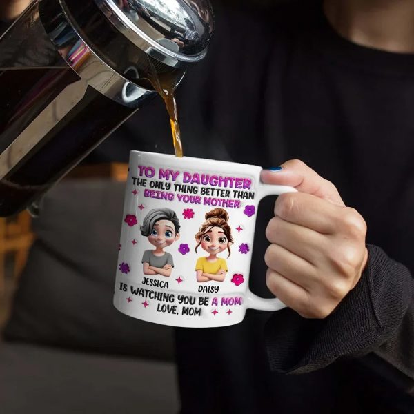Watching You Be A Mom Daughter Mother - 3D Inflated Effect Printed Mug, Personalized White Edge-to-Edge Mug Watching You Be A Mom Daughter Mother - 3D Inflated Effect Printed Mug, Personalized White Edge-to-Edge Mug