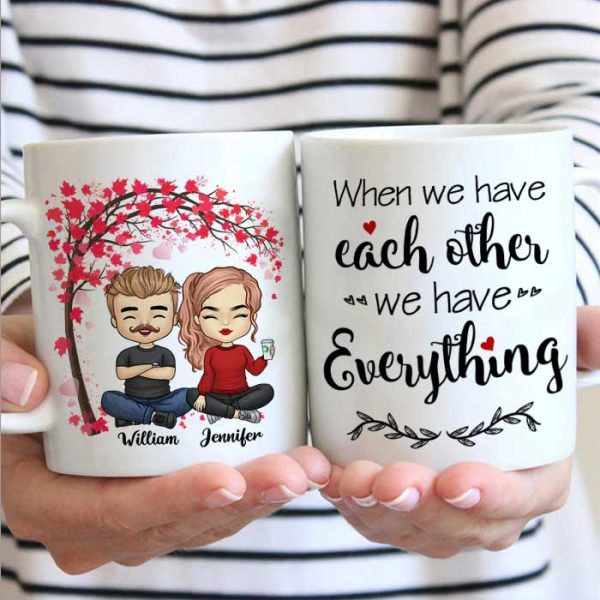 We Always Have Each Other - Gift For Couples, Personalized Couple Mug We Always Have Each Other - Gift For Couples, Personalized Couple Mug