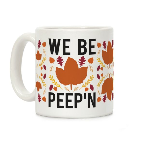 We Be Peep'n Coffee Mug We Be Peep'n Coffee Mug