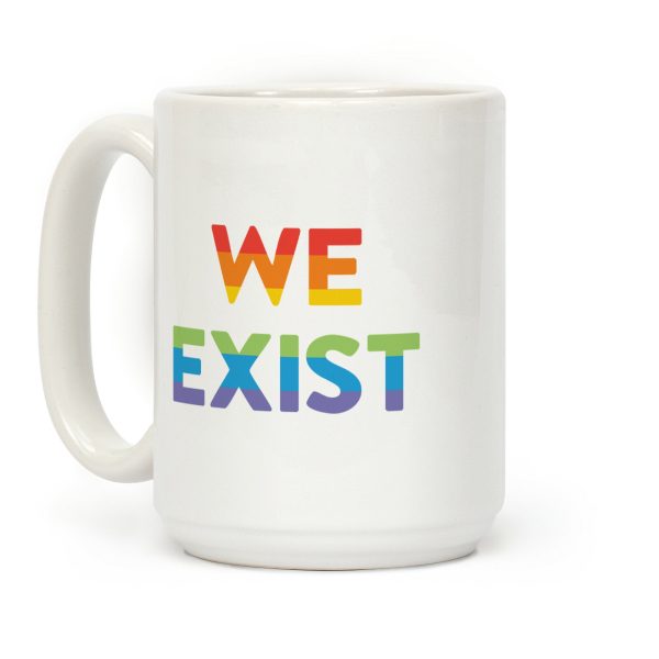 We Exist Queer Coffee Mug We Exist Queer Coffee Mug