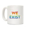 We Exist Queer Coffee Mug We Exist Queer Coffee Mug