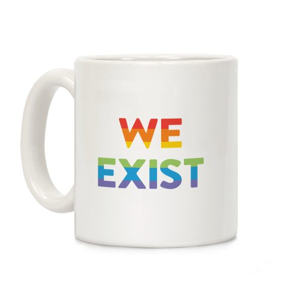 We Exist Queer Coffee Mug We Exist Queer Coffee Mug