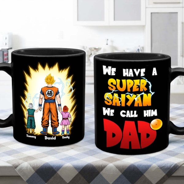We Have A Super Saiyan We Call Him Dad - Gift For Father's Day - Personalized Ceramic Mug We Have A Super Saiyan We Call Him Dad - Gift For Father's Day - Personalized Ceramic Mug