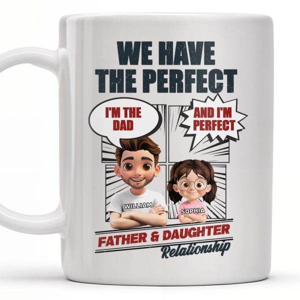 We Have The Perfect Father & Daughter Relationship, Cartoon Characters - Personalized Custom Coffee Mug - DAD136_MG We Have The Perfect Father & Daughter Relationship, Cartoon Characters - Personalized Custom Coffee Mug - DAD136_MG