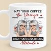We Laugh, We Cry, We Make The Best Memories - Family Personalized Custom Mug - Gift For Mom, Daughter We Laugh, We Cry, We Make The Best Memories - Family Personalized Custom Mug - Gift For Mom, Daughter
