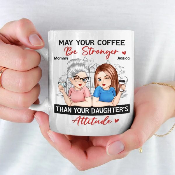 We Laugh, We Cry, We Make The Best Memories - Family Personalized Custom Mug - Gift For Mom, Daughter We Laugh, We Cry, We Make The Best Memories - Family Personalized Custom Mug - Gift For Mom, Daughter