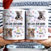 We Lick Our Bums And Then Lick Your Face, Dogs and Paws - Personalized Custom Coffee Mug - DOG037_MG We Lick Our Bums And Then Lick Your Face, Dogs and Paws - Personalized Custom Coffee Mug - DOG037_MG