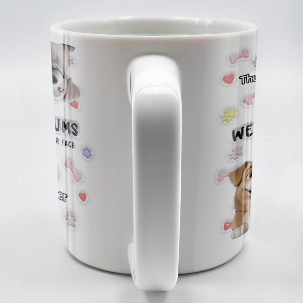 We Lick Our Bums And Then Lick Your Face, Dogs and Paws - Personalized Custom Coffee Mug - DOG037_MG We Lick Our Bums And Then Lick Your Face, Dogs and Paws - Personalized Custom Coffee Mug - DOG037_MG