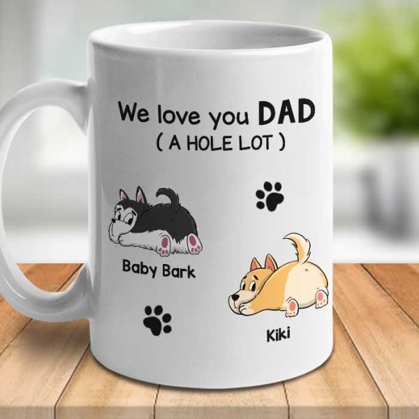 We Love You Dad A W-hole Lot - Gift For Dad, Personalized Mug We Love You Dad A W-hole Lot - Gift For Dad, Personalized Mug